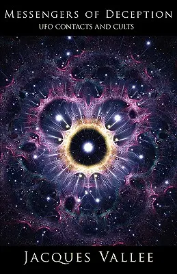 Poslovia podvodu: Kontakty s UFO a kulty - Messengers of Deception: UFO Contacts and Cults