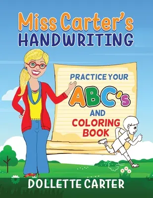 Slečna Carterová: Precvičte si písanie rukou: Abeceda a maľovanky - Miss Carter's Handwriting Practice Your ABC's and Coloring Book