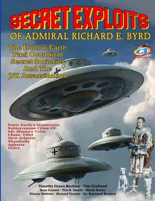 Tajné výpravy admirála Richarda E. Byrda: Dutá zem ? Nacistický okultizmus ? Tajné spoločnosti a atentát na JFK - Secret Exploits Of Admiral Richard E. Byrd: The Hollow Earth ? Nazi Occultism ? Secret Societies And The JFK Assassination