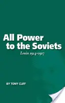 Všetka moc Sovietom: (2. diel) - All Power to the Soviets: Lenin 1914-1917 (Vol. 2)
