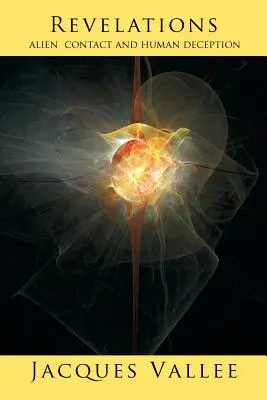 Zjavenia: Kontakt s mimozemšťanmi a klamanie ľudí - Revelations: Alien Contact and Human Deception