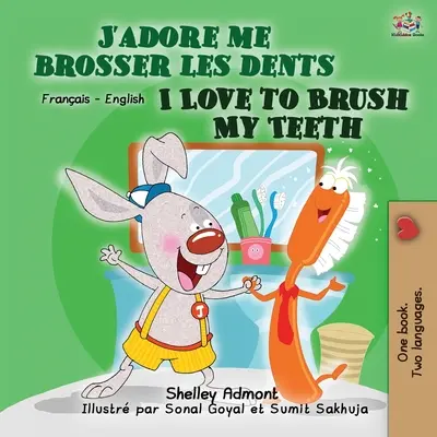 Milujem čistenie zubov (francúzsko-anglická dvojjazyčná kniha pre deti) - I Love to Brush My Teeth (French English Bilingual Book for Kids)
