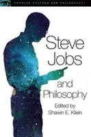Steve Jobs a filozofia: Pre tých, ktorí zmýšľajú inak - Steve Jobs and Philosophy: For Those Who Think Different