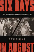 Šesť dní v auguste: Príbeh štokholmského syndrómu - Six Days in August: The Story of Stockholm Syndrome