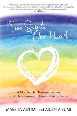 Dvaja duchovia, jedno srdce: Matka, jej transrodový syn a ich cesta k láske a prijatiu - Two Spirits, One Heart: A Mother, Her Transgender Son, and Their Journey to Love and Acceptance