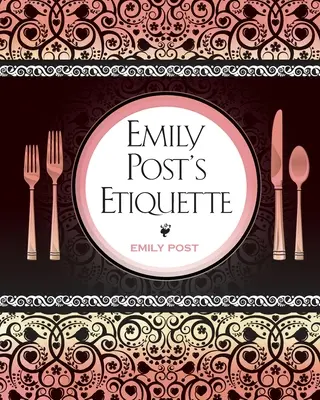Etiketa Emily Postovej - Emily Post's Etiquette