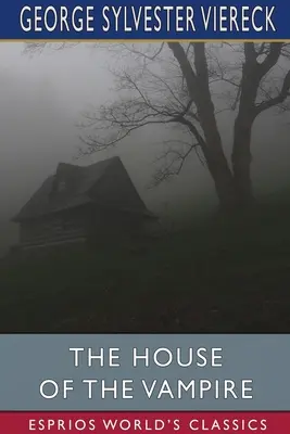 Dom upíra (Esprios Classics) - The House of the Vampire (Esprios Classics)