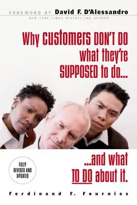 Prečo zákazníci nerobia to, čo by mali, a čo s tým robiť - Why Customers Don't Do What They're Supposed to and What to Do about It
