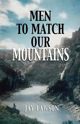 Muži, ktorí sa vyrovnajú našim horám - Men to Match Our Mountains