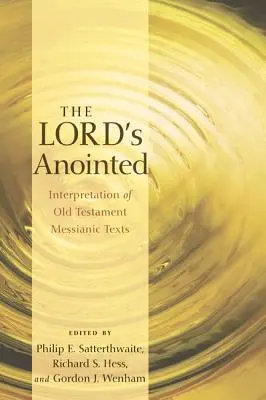 Pánov pomazaný: Výklad starozákonných mesiášskych textov. - The Lord's Anointed: Interpretation of Old Testament Messianic Texts