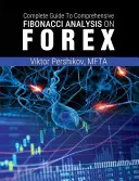 Kompletný sprievodca komplexnou Fibonacciho analýzou na FOREXe - The Complete Guide To Comprehensive Fibonacci Analysis on FOREX