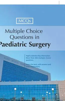 Otázky s výberom odpovede v detskej chirurgii - Multiple Choice Questions in Paediatric Surgery