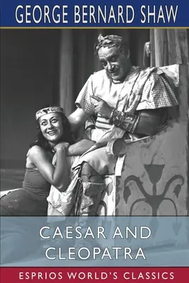Caesar a Kleopatra (Esprios Classics) - Caesar and Cleopatra (Esprios Classics)