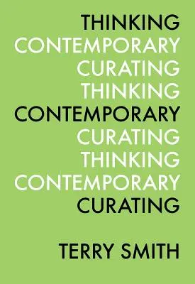 Myslenie súčasného kurátorstva - Thinking Contemporary Curating