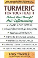 Kurkuma pre vaše zdravie: Najsilnejší prírodný protizápalový prostriedok - Turmeric for Your Health: Nature's Most Powerful Anti-Inflammatory