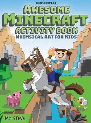 Úžasná kniha aktivít Minecraft: Kniha: Rozmarné umenie pre deti - Awesome Minecraft Activity Book: Whimsical Art for Kids
