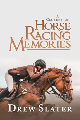 Storočie spomienok na dostihy - A Century of Horse Racing Memories