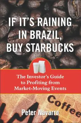 Ak v Brazílii prší, kúp si Starbucks - If It's Raining in Brazil, Buy Starbucks