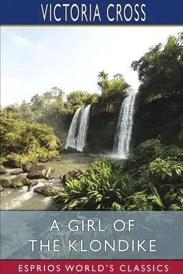 Dievča z Klondike (Esprios Classics) - A Girl of the Klondike (Esprios Classics)