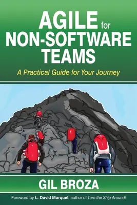 Agile pre nesoftvérové tímy: Praktický sprievodca na vašej ceste - Agile for Non-Software Teams: A Practical Guide for Your Journey