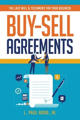 Zmluvy o kúpe a predaji: Záverečná vôľa a testament pre vašu firmu - Buy-Sell Agreements: The Last Will & Testament for Your Business