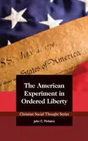 Americký experiment s usporiadanou slobodou - The American Experiment in Ordered Liberty
