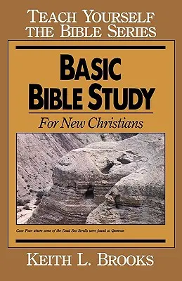 Základné biblické učenie - séria Nauč sa sám Bibliu: Pre nových kresťanov - Basic Bible Study-Teach Yourself the Bible Series: For New Christians