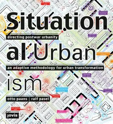 Situačný urbanizmus: Poválečná urbanizácia v réžii - Situational Urbanism: Directing Post-War Urbanity