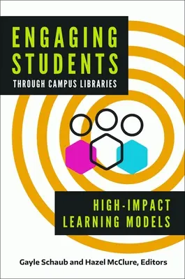 Zapojenie študentov prostredníctvom univerzitných knižníc: Modely učenia s vysokým vplyvom - Engaging Students Through Campus Libraries: High-Impact Learning Models