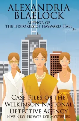 Prípadové spisy Wilkinsonovej národnej detektívnej agentúry - Case Files of the Wilkinson National Detective Agency