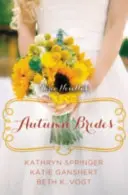 Jesenné nevesty: Rok svadieb Zbierka noviel - Autumn Brides: A Year of Weddings Novella Collection