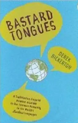 Bastardské jazyky: Jazykovedec, ktorý je priekopníkom v oblasti jazykov, našiel v tých najnižších jazykoch na svete stopy našej spoločnej ľudskosti - Bastard Tongues: A Trailblazing Linguist Finds Clues to Our Common Humanity in the World's Lowliest Languages