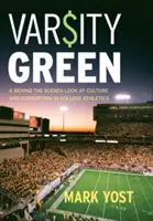 Varsity Green: Pohľad do zákulisia kultúry a korupcie v univerzitnej atletike - Varsity Green: A Behind the Scenes Look at Culture and Corruption in College Athletics