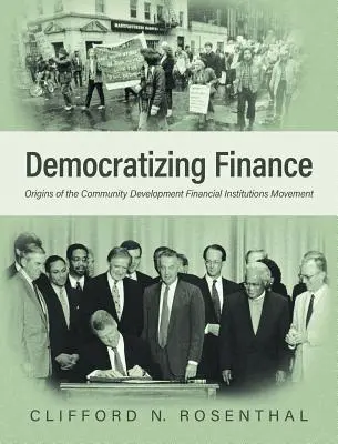 Demokratizácia financií: Pôvod hnutia finančných inštitúcií pre rozvoj komunít - Democratizing Finance: Origins of the Community Development Financial Institutions Movement