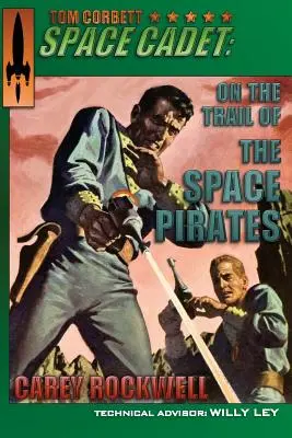 Tom Corbett, vesmírny kadet: Na stope vesmírnych pirátov - Tom Corbett, Space Cadet: On the Trail of the Space Pirates