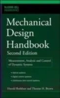 Príručka mechanického navrhovania, druhé vydanie: Meranie, analýza a riadenie dynamických systémov - Mechanical Design Handbook, Second Edition: Measurement, Analysis and Control of Dynamic Systems