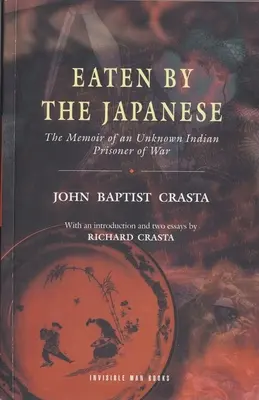 Zjedli ho Japonci: Spomienky neznámeho indiánskeho vojnového zajatca - Eaten by the Japanese: The Memoir of an Unknown Indian Prisoner of War