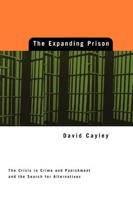 Rozširujúce sa väzenie: Kríza zločinu a trestu a hľadanie alternatív - Expanding Prison: The Crisis in Crime and Punishment and the Search for Alternatives