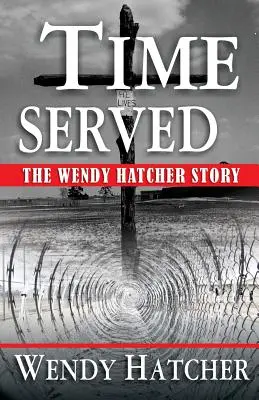 Time Served - Príbeh Wendy Hatcherovej - Time Served - The Wendy Hatcher Story