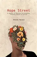 Ulica nádeje: Memoáre viacerých osobností; vytváranie seba samého na prežitie - Hope Street: A memoir of Multiple Personalities; creating selves to survive