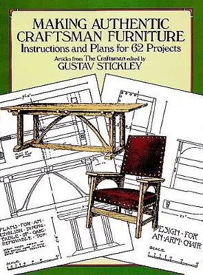 Výroba autentického remeselného nábytku: Návody a plány na 62 projektov - Making Authentic Craftsman Furniture: Instructions and Plans for 62 Projects