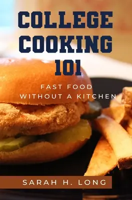Vysokoškolské varenie 101: Rýchle jedlo bez kuchyne - College Cooking 101: Fast Food Without a Kitchen