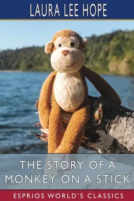 Príbeh opice na palici (Esprios Classics) - The Story of a Monkey on a Stick (Esprios Classics)