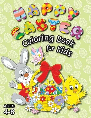 Veselé veľkonočné maľovanky pre deti: (vek 4-8 rokov) s jedinečnými omaľovánkami! (Veľkonočný darček pre deti) - Happy Easter Coloring Book for Kids: (Ages 4-8) With Unique Coloring Pages! (Easter Gift for Kids)
