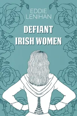 Vzdorné írske ženy - Defiant Irish Women