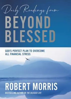 Denné čítanie z knihy Beyond Blessed: 90 pobožností na prekonanie všetkého finančného stresu - Daily Readings from Beyond Blessed: 90 Devotions to Overcome All Financial Stress