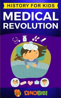 Lekárska revolúcia: História pre deti: storočia až po súčasnosť - Medical Revolution: History for kids: Medical Inventions 1700s to Present