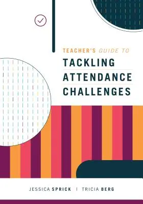Príručka pre učiteľa na riešenie problémov s dochádzkou - Teacher's Guide to Tackling Attendance Challenges