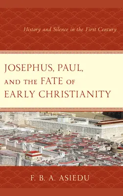 Jozef, Pavol a osudy raného kresťanstva: História a mlčanie v prvom storočí - Josephus, Paul, and the Fate of Early Christianity: History and Silence in the First Century