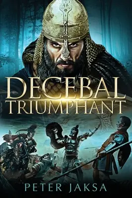 Decebal Triumphant: Rím - Dacia Wars Series 85 - 99 AD - Decebal Triumphant: Rome - Dacia Wars Series 85 - 99 AD